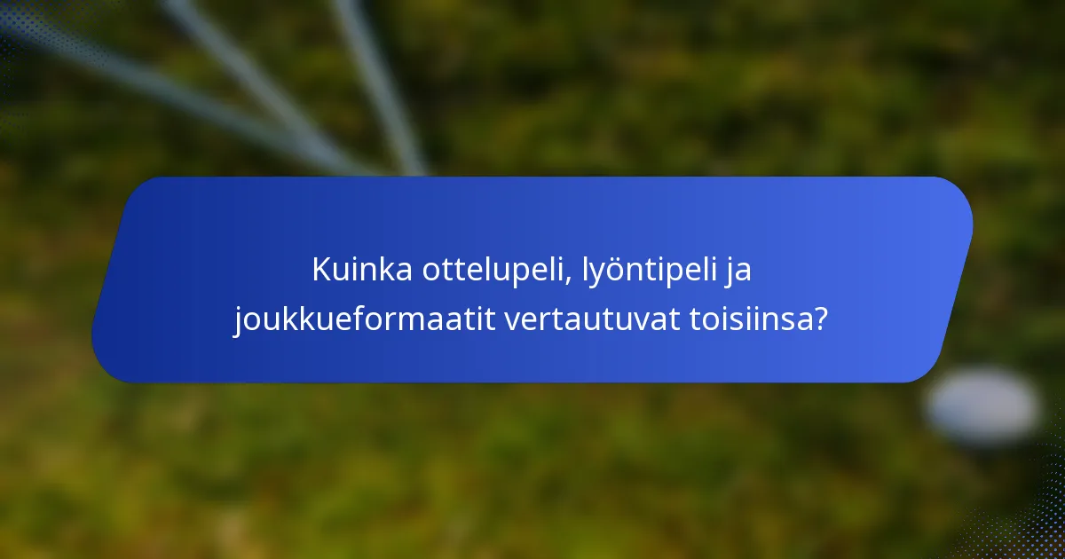 Kuinka ottelupeli, lyöntipeli ja joukkueformaatit vertautuvat toisiinsa?