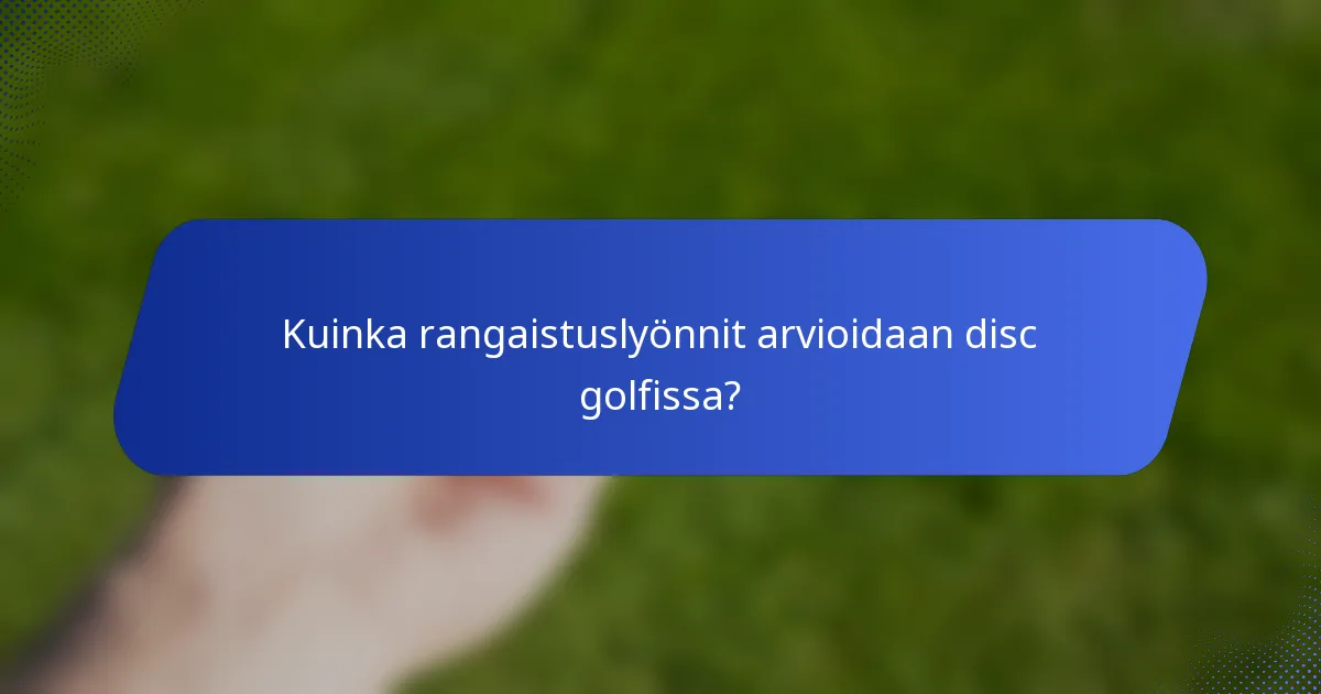 Kuinka rangaistuslyönnit arvioidaan disc golfissa?